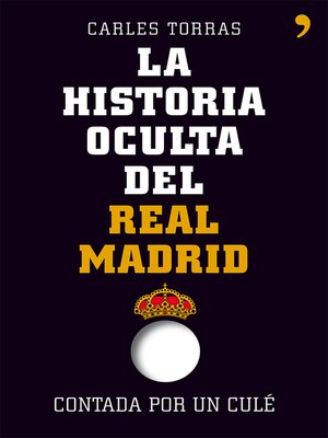 cover image of La historia oculta del Real Madrid contada por un culé